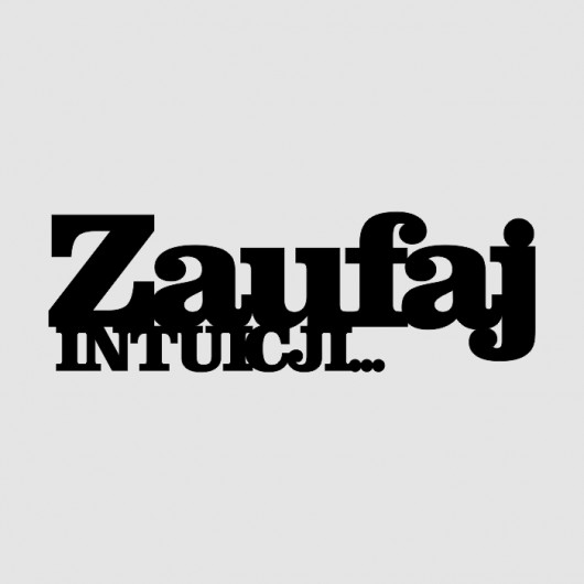 Napis 3D ZAUFAJ INTUICJI LOVINA PRINTS