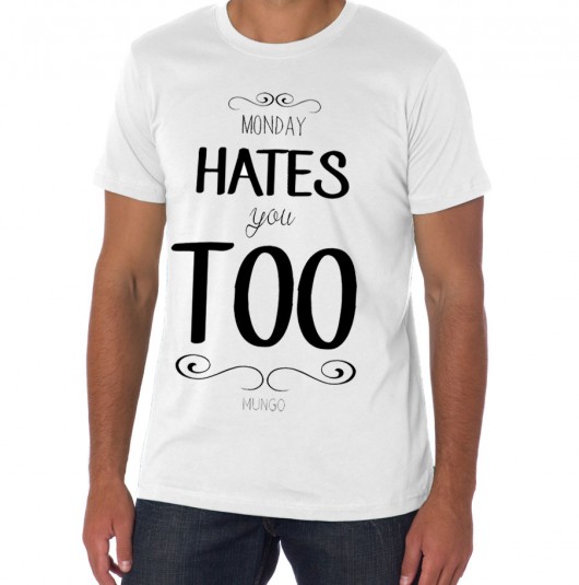 T-shirt MONDAY HATES YOU TOO M L XL MUNGO