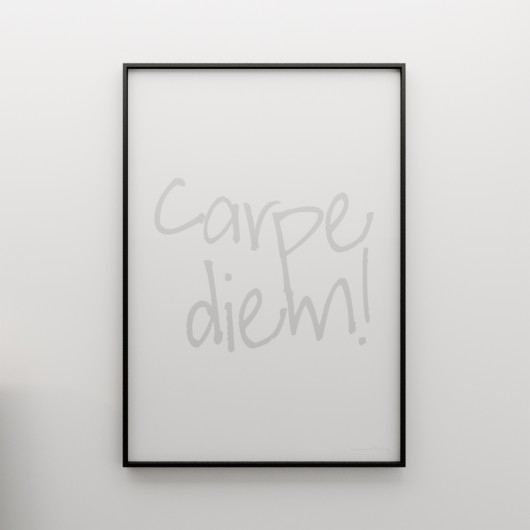 CARPE DIEM ! ...- grafika 100x70 MINIMALLIVING
