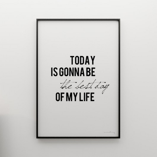 TODAY IS GONNA BE ... - grafika 70x50 MINIMALLIVING