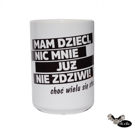 Kubek 450ml Mam dzieci, nic mnie już nie zdziwi, Sowia Aleja