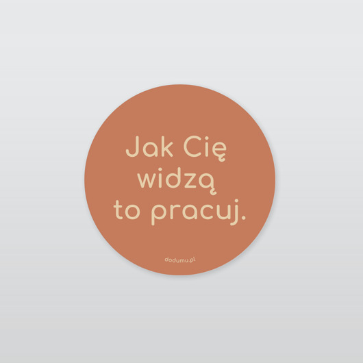 naklejki i wlepy Fajna naklejka na laptopa, jak Cię widzą to pracuj