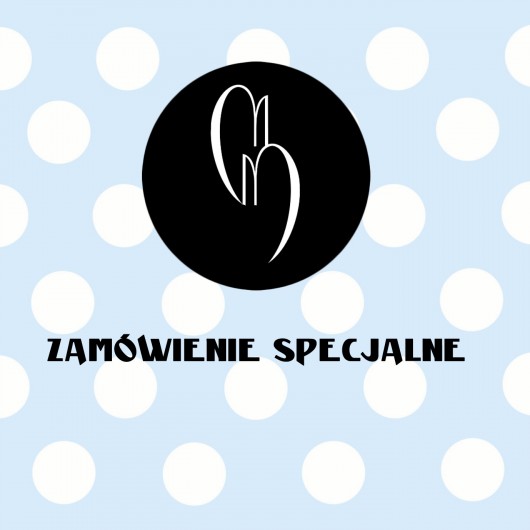 Zamówienie specjalne dla Pani A Magdalena Mól