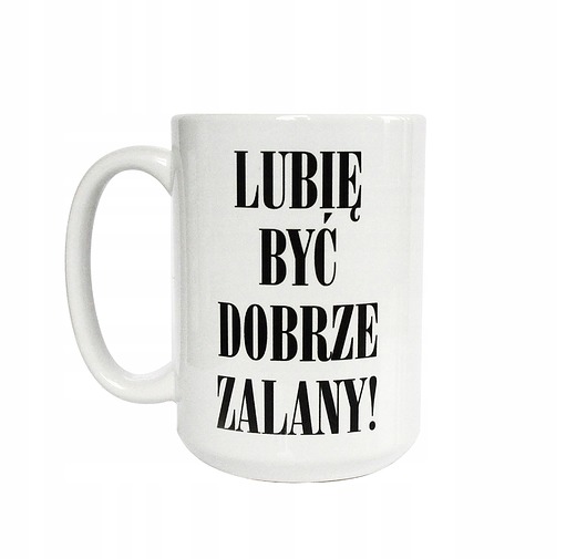 kubki Lubię być dobrze zalany, kubek