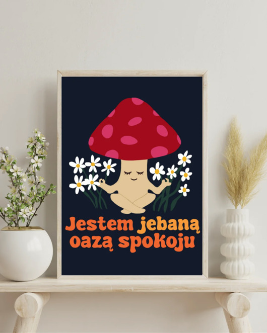 grafiki i ilustracje Zabawny plakat z przekleństwem "Jestem j*baną oazą spokoju"