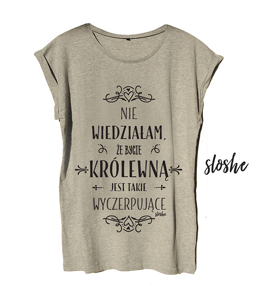 Nie wiedziałam że bycie królewną ..., t-shirt Sowia Aleja