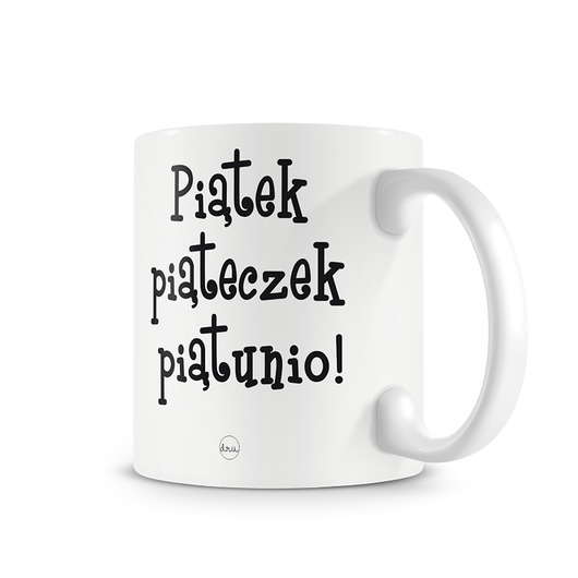 kubek. kubek. piątek, piąteczek... Love Life and Forest