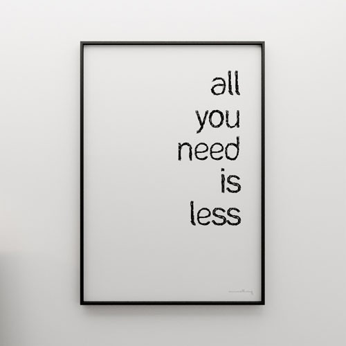 ALL YOU NEED IS LESS - grafika 70x50 MINIMALLIVING