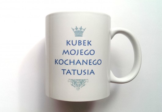 KUBEK  Kochanego Tatusia FarrowDesign