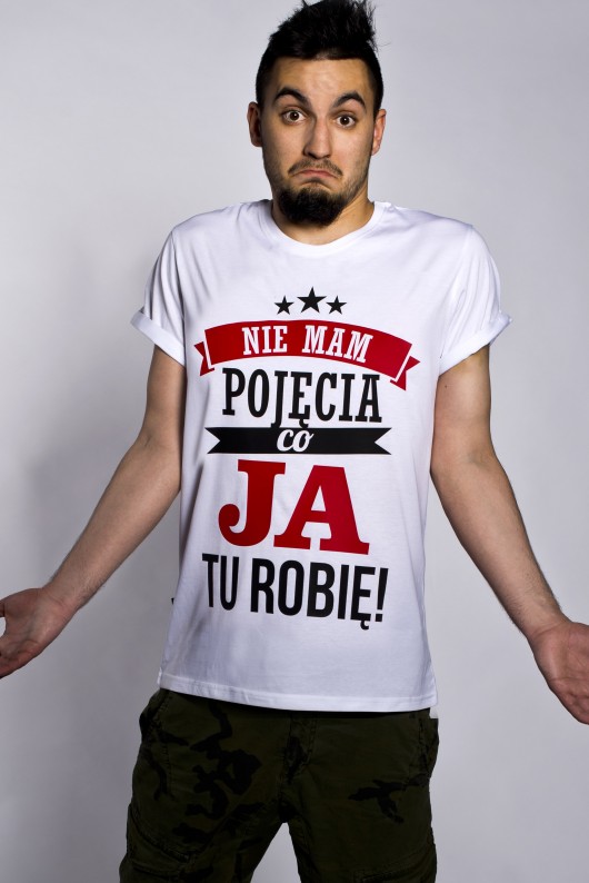 Koszulka Męska Co ja tu robię  ŁAP NAS