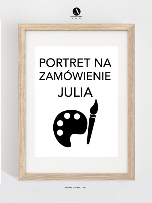Portret na specj. zamówinie - JULIA  annaostapowicz