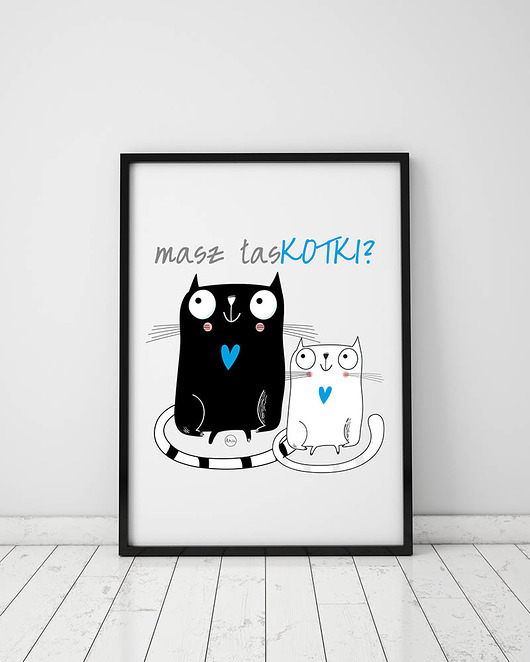plakat. masz łasKOTKI? (format A3) Love Life and Forest