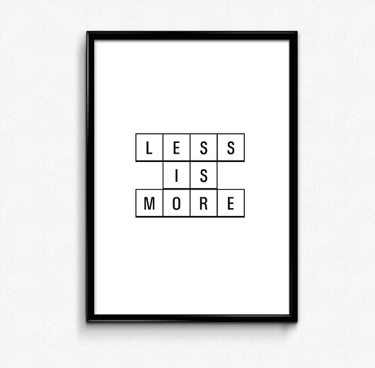 less is more 30x40 plakat  Bury Lis