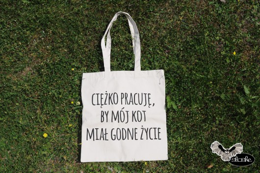 Ciężko pracuję, by mój kot., torba 280g Sowia Aleja