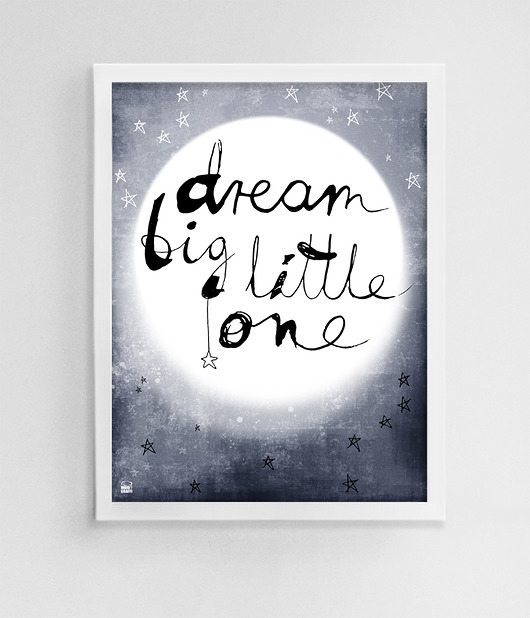 Dream big little one plakat księżyc  Mojo Graffi