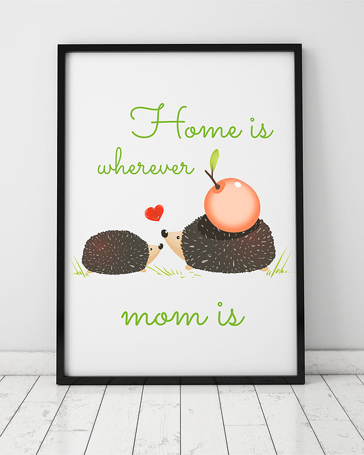 plakat. home is wherever mom is Love Life and Forest