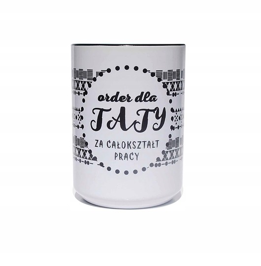 kubki Order dla Taty za ..., kubek na dzień Ojca
