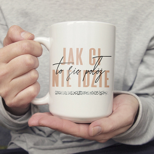Jak Ci nie idzie kubek 450ml ONE MUG A DAY