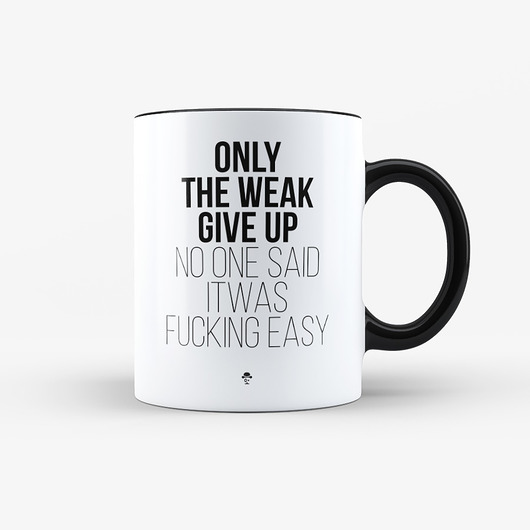 Kubek Only The Weak Give Up - 330ml LazyDog