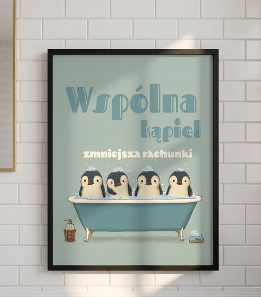 plakaty Plakat 50x40  łazienka wspólna kąpiel zmniejsza rachunki pingwinki
