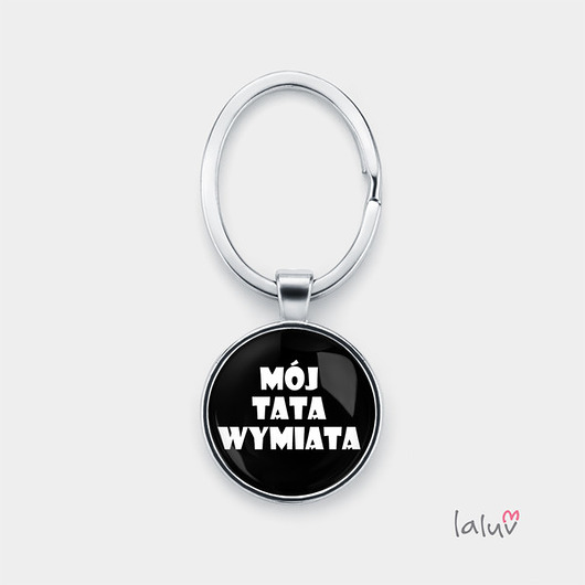 Brelok do kluczy MÓJ TATA WYMIATA laluv