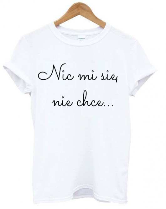 T-shirt Nic mi się nie chce magicboxshop