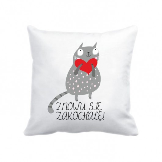 poszewka. znowu sie zakochałę Love Life and Forest