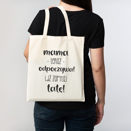 torby na zakupy Torba bawełniana "Mama teraz odpoczywa, idź zapytaj tatę!"