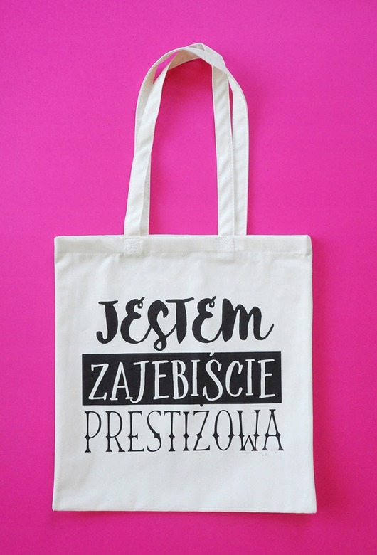 torby na zakupy Jestem zajebiście prestiżowa, torba zakupowa