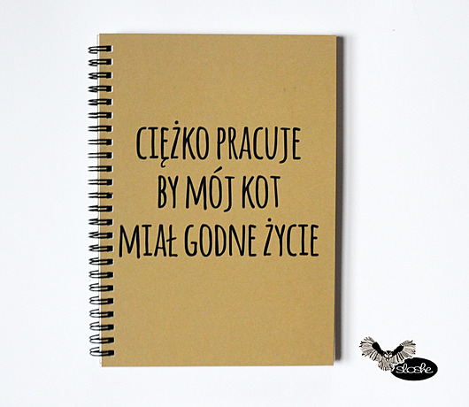 Ciężko pracuje by mój kot miał godne, notatnik Sowia Aleja
