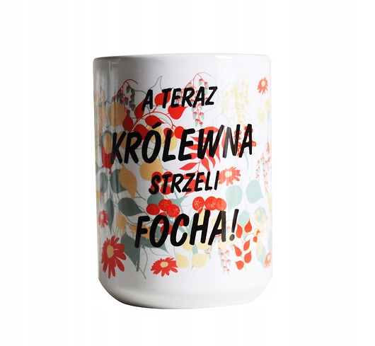 kubki A teraz królewna strzeli focha, kubek