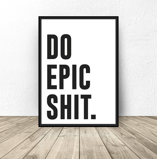 Plakat "Do epic shit" scandiposter