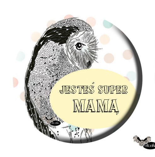 Jesteś super Mamą.. magnes na dzień Mamy Sowia Aleja