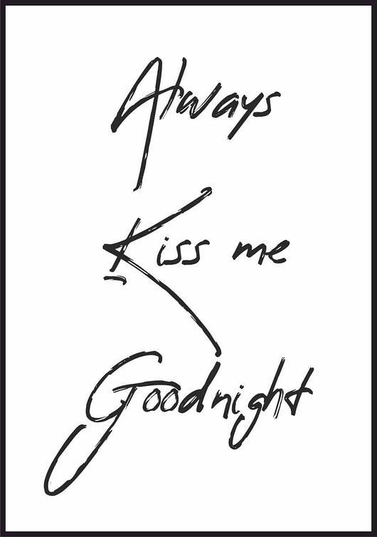 plakaty Plakat "Always kiss me goodnight"