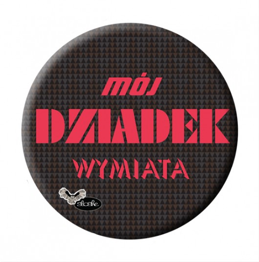 Mój dziadek wymiata, magnes 5.6cm Sowia Aleja