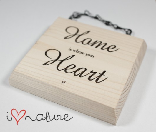 Tabliczka &quot;Home is where your Heart is&quot; i love nature