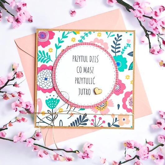 kartki scrapbooking Przytul dziś co masz przytulić jutro : uniwersalna kartka