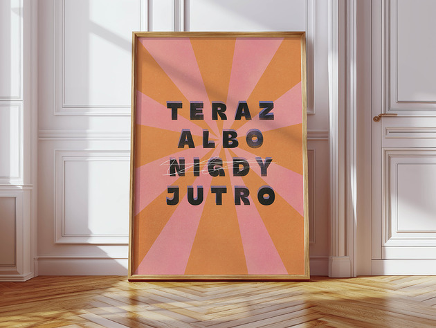 plakaty Plakat Teraz albo jutro