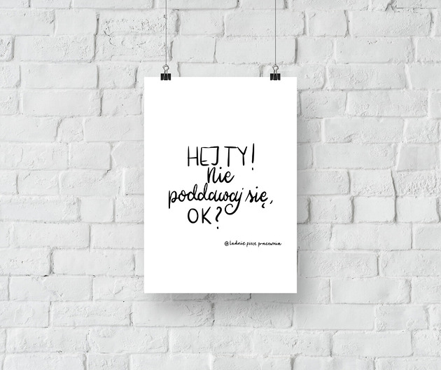 plakaty Plakat Hej Ty Nie Poddawaj Się Ok?