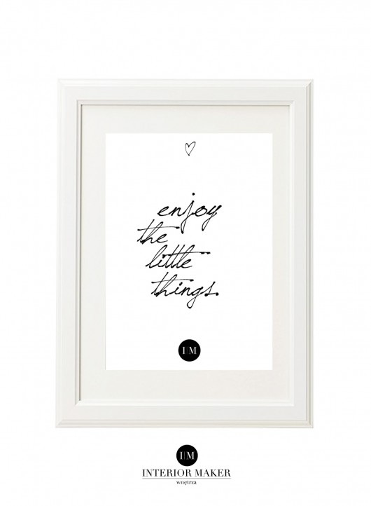 enjoy the little things - plakat Interior Maker wnetrza