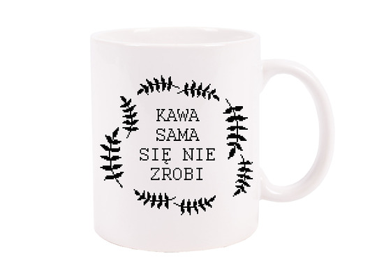 Kubek z nadrukiem - Kawa sama się nie zrobi AllbagAllprints