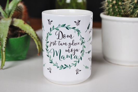 kubki Dom jest tam gdzie moja mama, kubek na Dzień Mamy