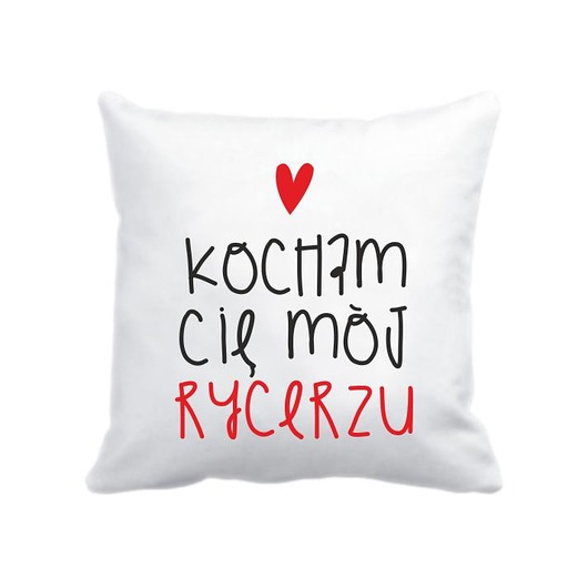 poszewka. kocham Cię Mój Rycerzu Love Life and Forest