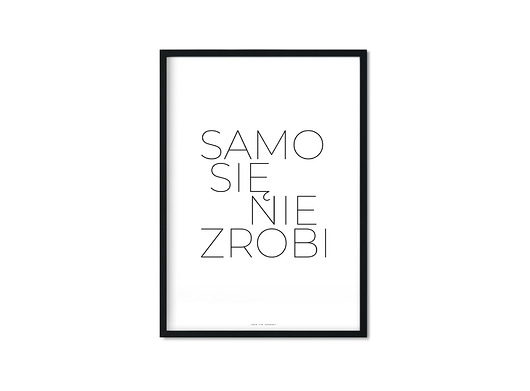 "Samo się nie zrobi" Plakat Love The Journey