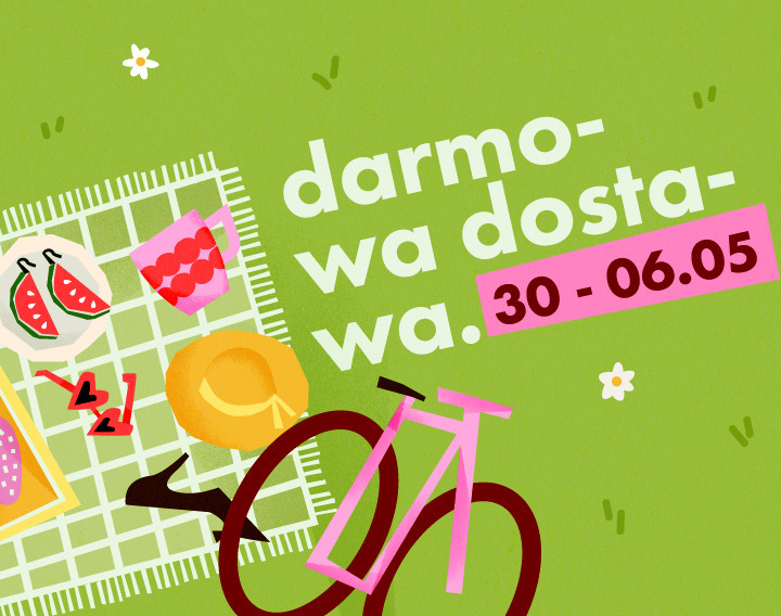 Darmowa dostawa 30.04 - 06.05
