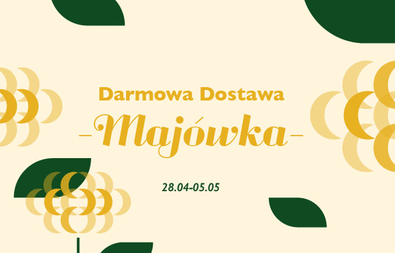 MAJÓWKA Z DARMOWĄ DOSTAWĄ 28.04 - 05.05